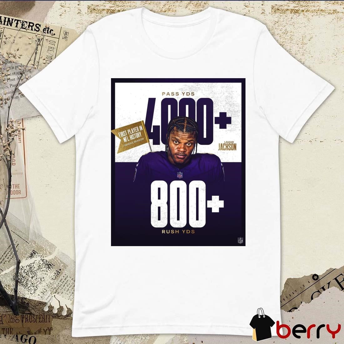 Poster Lamar Jackson Baltimore Ravens 4000 Pass YDs 800 Rush YDs First Player In NFL History Single Season t-shirt