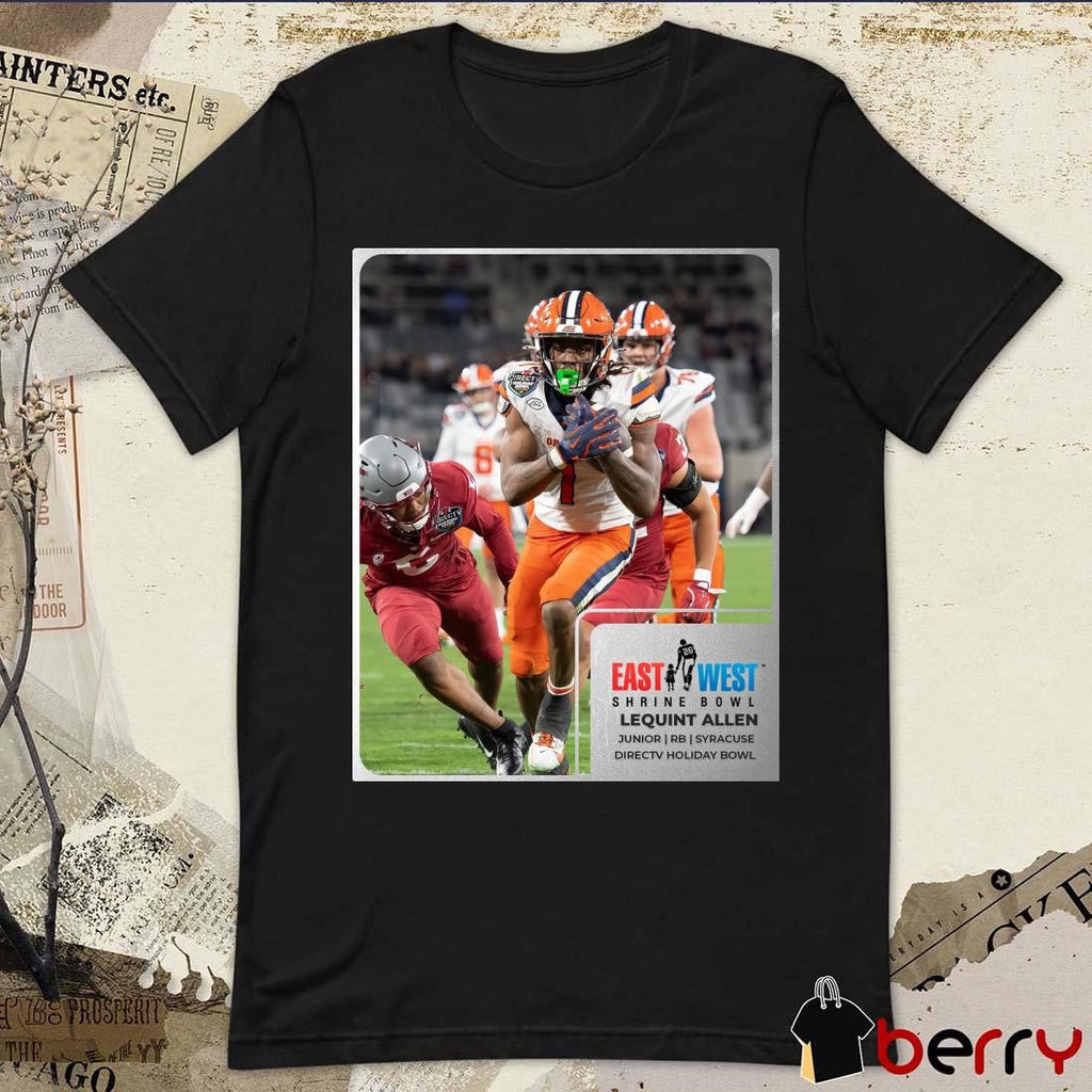 Poster Lequint Allen Syracuse Orange East West Shrine Bowl Junior RB Directv Holiday Bowl t-shirt