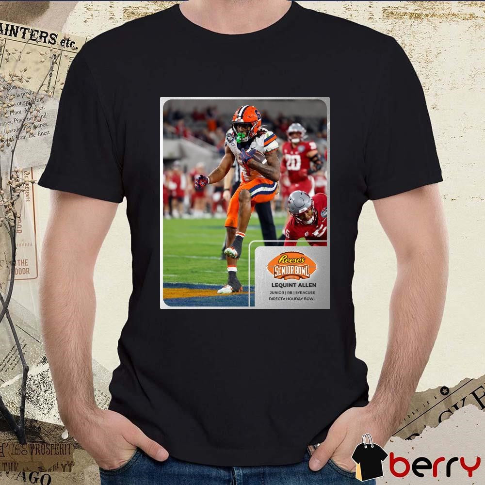 Poster Lequint Allen Syracuse Orange Junior RB Reese’s Senior Bowl Directv Holiday Bowl t-shirt