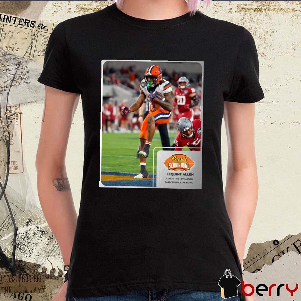 Poster Lequint Allen Syracuse Orange Junior RB Reese’s Senior Bowl Directv Holiday Bowl t-shirt