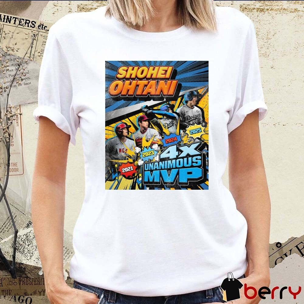 Poster Los Angeles Dodgers Shohei Ohtani 4X Unanimous MVP 2021 2023 2024 2025 t-shirt