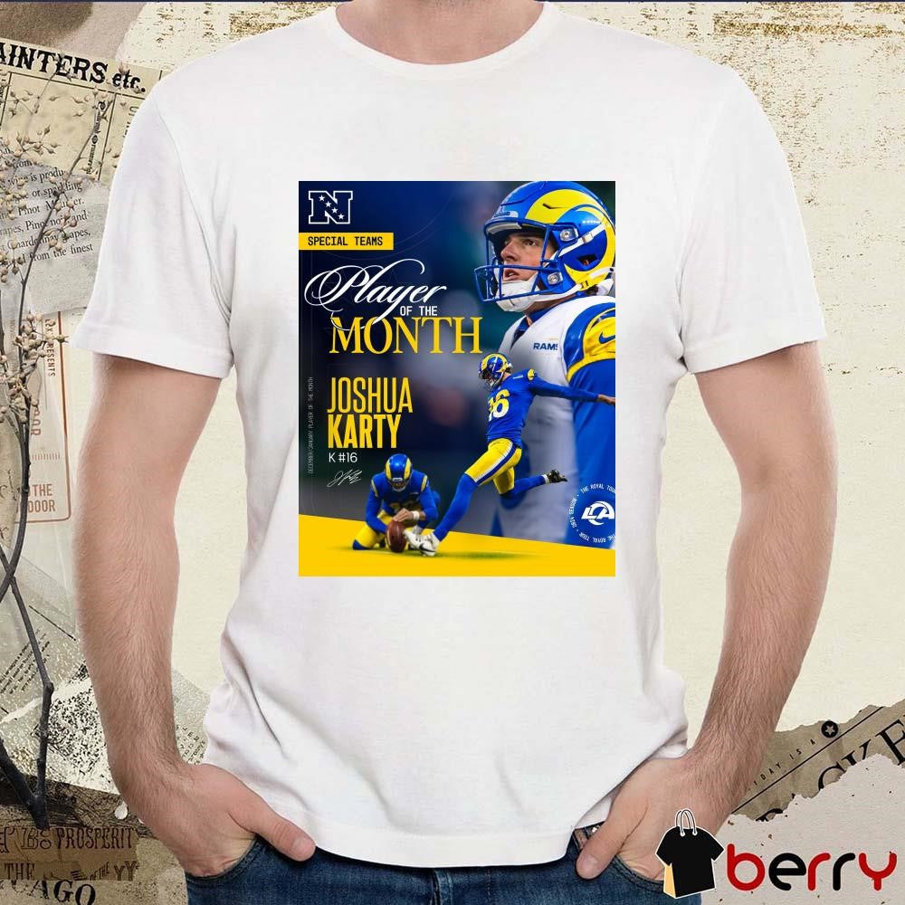 Poster Los Angeles Rams Joshua Karty NFC Special Teams Player of the Month for Dec Jan Signature t-shirt