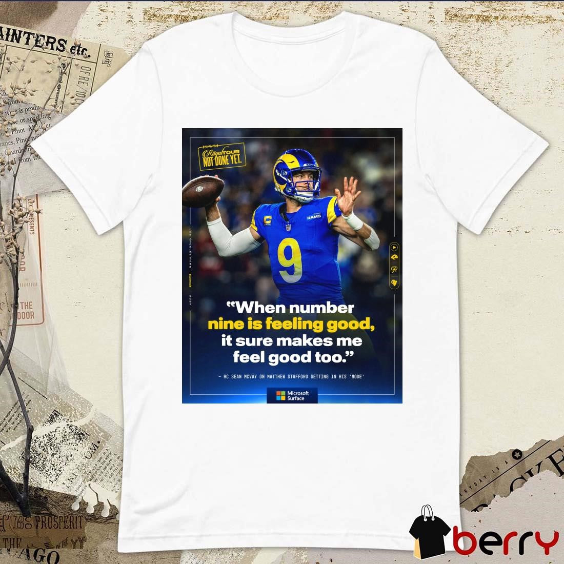 Poster Los Angeles Rams When number nine is feeling good it sure makes me feel good too HC Sean Mcvay on Matthem Stafford getting in his mode t-shirt