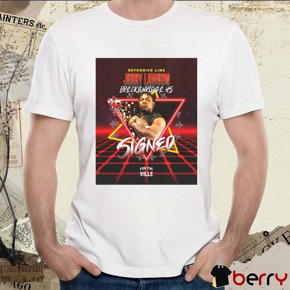 Poster Louisville Cardinals Signed Defensive Line Jerry Lawson Breckenridge HS For The Ville t-shirt