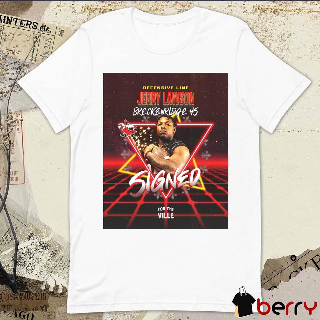 Poster Louisville Cardinals Signed Defensive Line Jerry Lawson Breckenridge HS For The Ville t-shirt