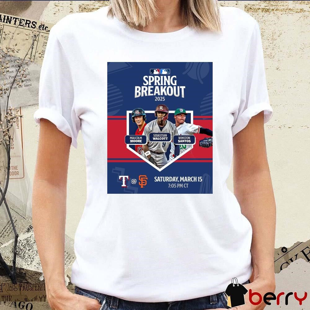 Poster MLB Spring Breakout 2025 Malcolm Moore Sebastian Walcott Winston Santos Texas Rangers At San Francisco Giants March 15 t-shirt