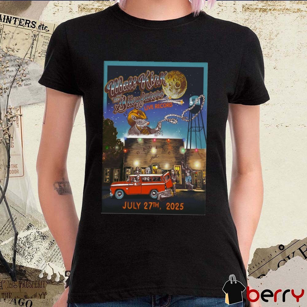 Poster Matt Kirk And The Güeyfarers July 27 2025 at Gruene Hall In New Braunfels TX t-shirt