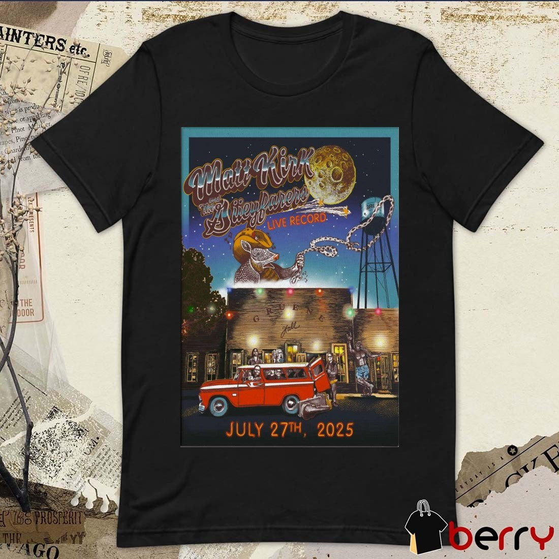 Poster Matt Kirk And The Güeyfarers July 27 2025 at Gruene Hall In New Braunfels TX t-shirt