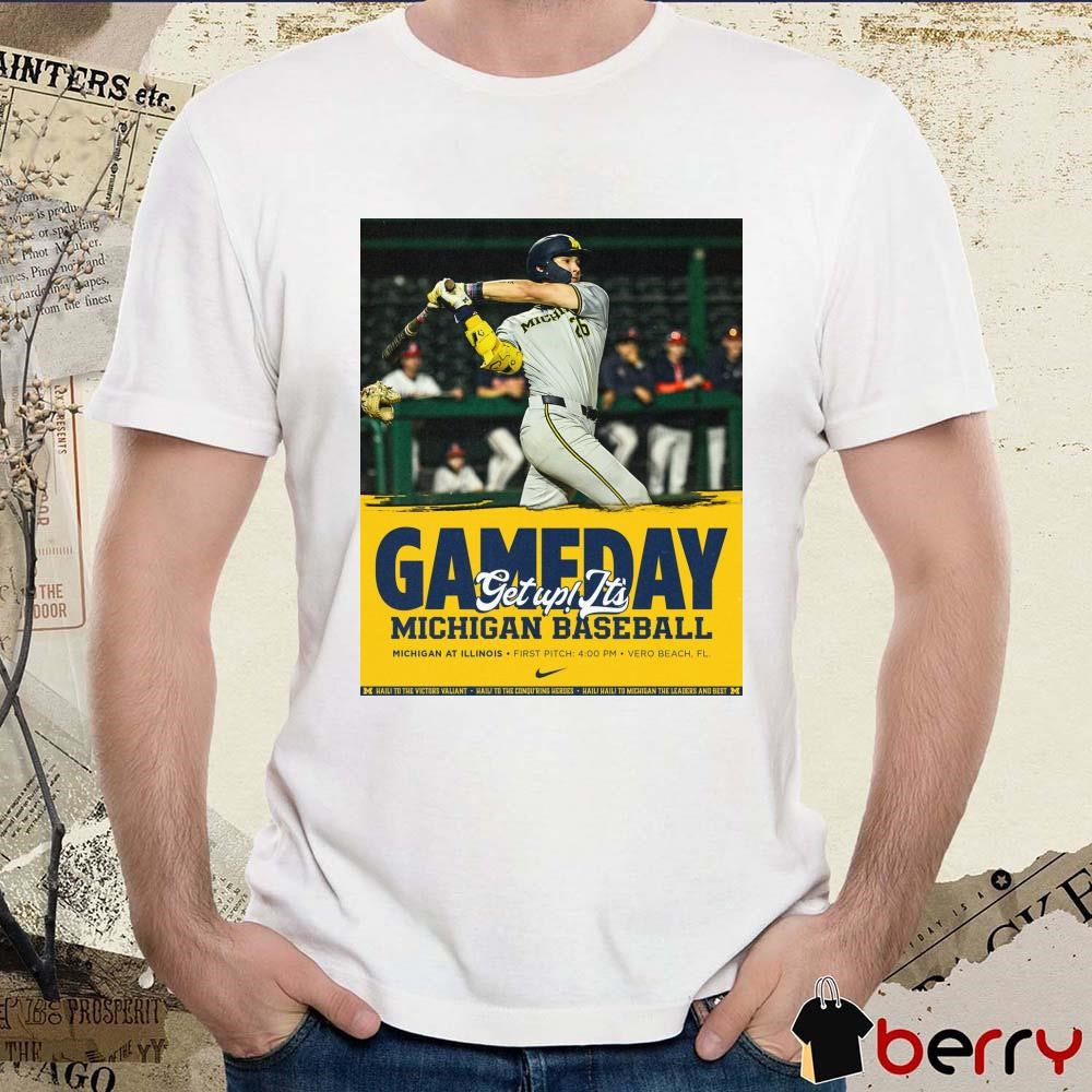 Poster Michigan Wolverines baseball Gameday Getup It’s Michigan At Illinois Vero Beach FL 2025 t-shirt