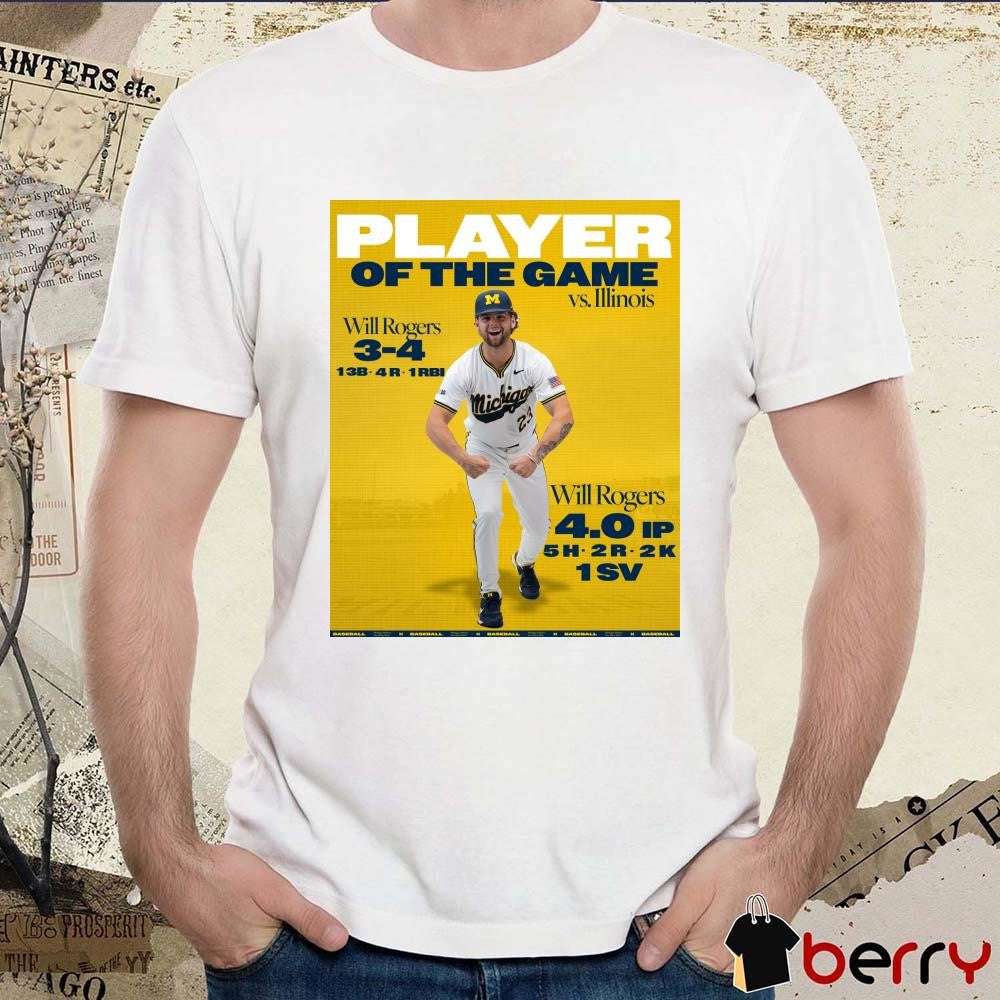 Poster Michigan Wolverines baseball NCAA Player Of The Game Vs. Illinois Will Rogers 3-4 13B 4R 1RBI t-shirt