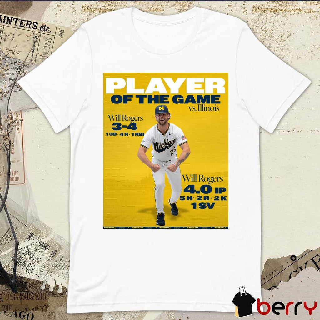 Poster Michigan Wolverines baseball NCAA Player Of The Game Vs. Illinois Will Rogers 3-4 13B 4R 1RBI t-shirt