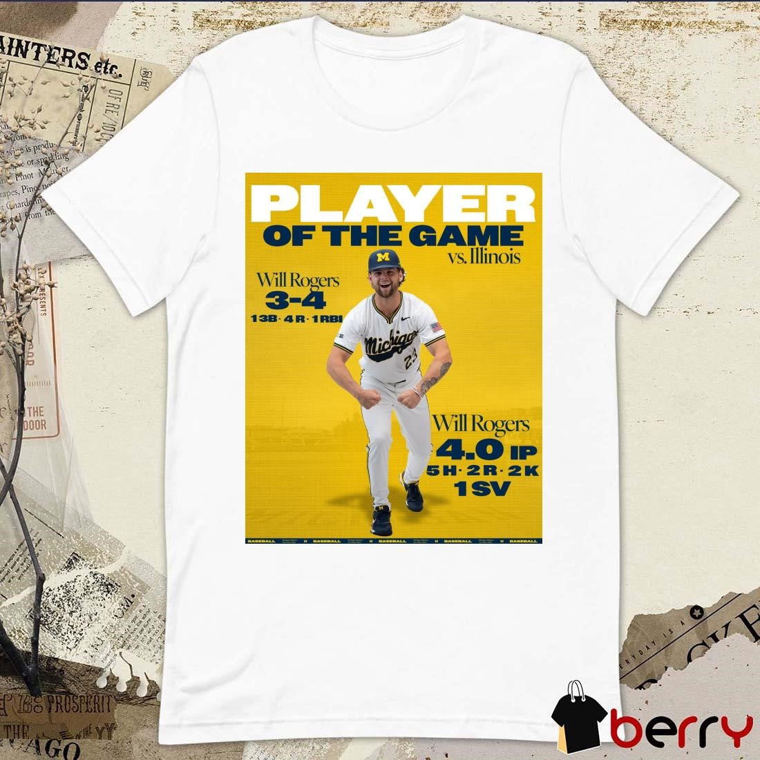 Poster Michigan Wolverines baseball NCAA Player Of The Game Vs. Illinois Will Rogers 3-4 13B 4R 1RBI t-shirt