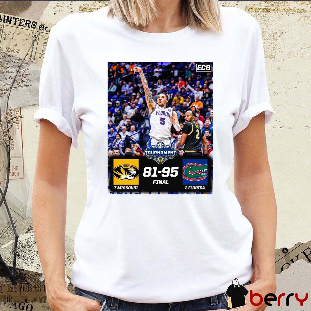 Poster Missouri Tigers Vs Florida Gators Final Score 81 – 95 In The SEC Quarterfinals t-shirt