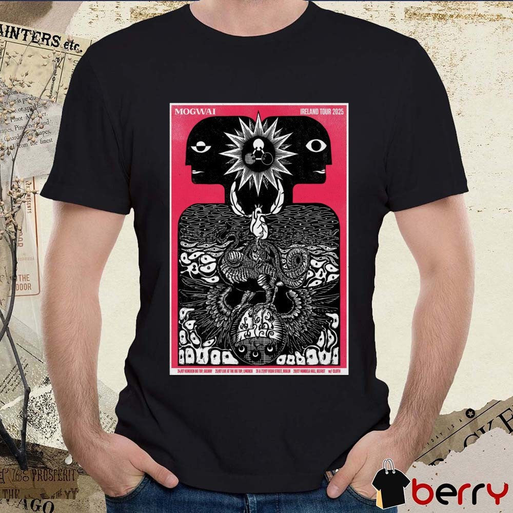 Poster Mogwai Band Ireland Tour 2025 Galway 07.24, Limerick 07.25, Dublin 07.26-27, and Belfast 07.29 t-shirt