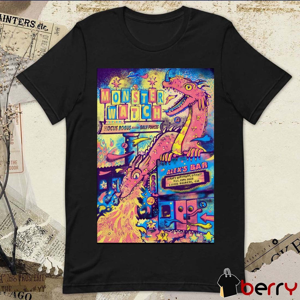 Poster Monsterwatch December 21 2025 Alex’s Bar In Long Beach CA t-shirt