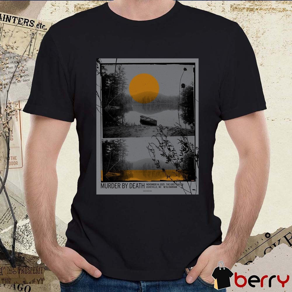 Poster Murder By Death At The Grey Eagle Asheville NC On November 14 2025 t-shirt