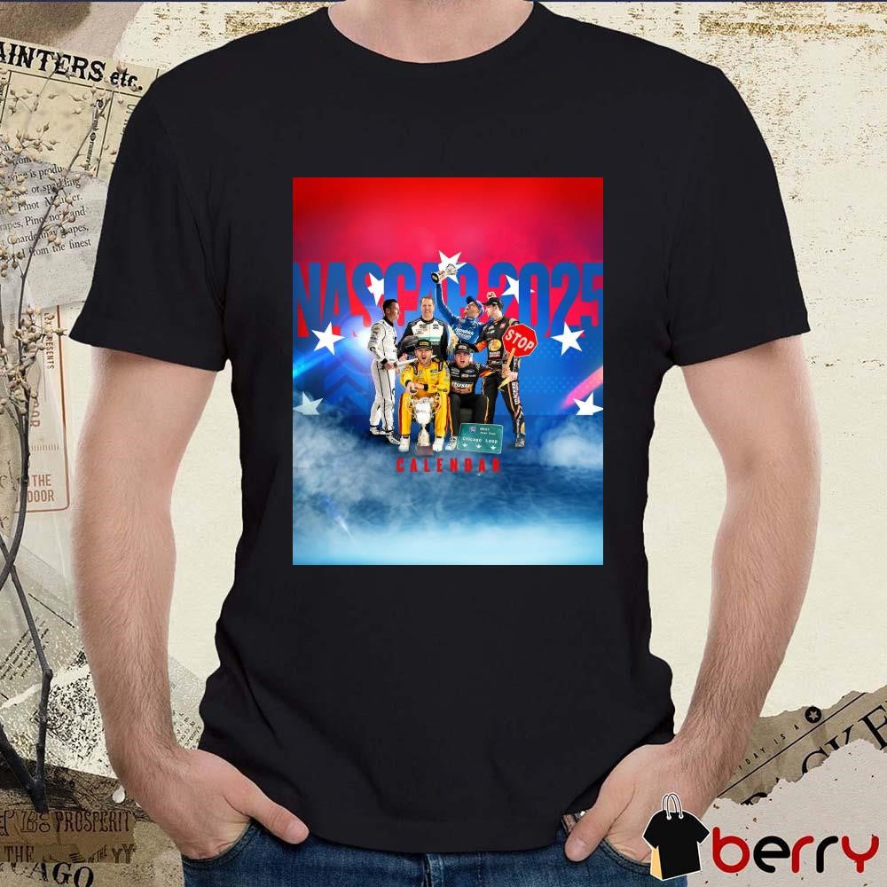 Poster NASCAR 2025 West Ryan Expy Chicago Loop Calendar Bigger And Better Than Ever t-shirt