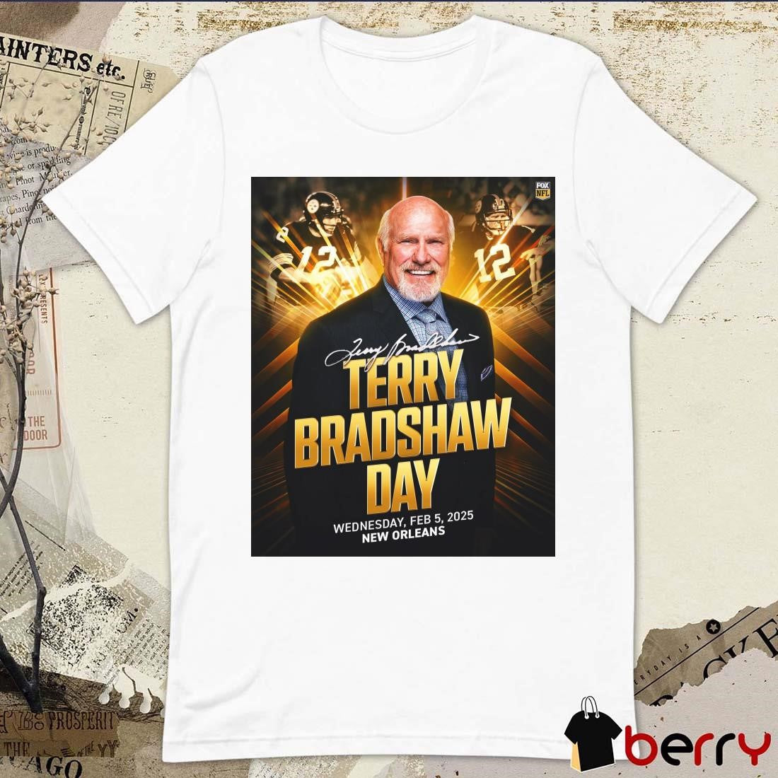 Poster NFL Football Terry Bradshaw Day Wednesday Feb 5 2025 New Orleans Signature t-shirt