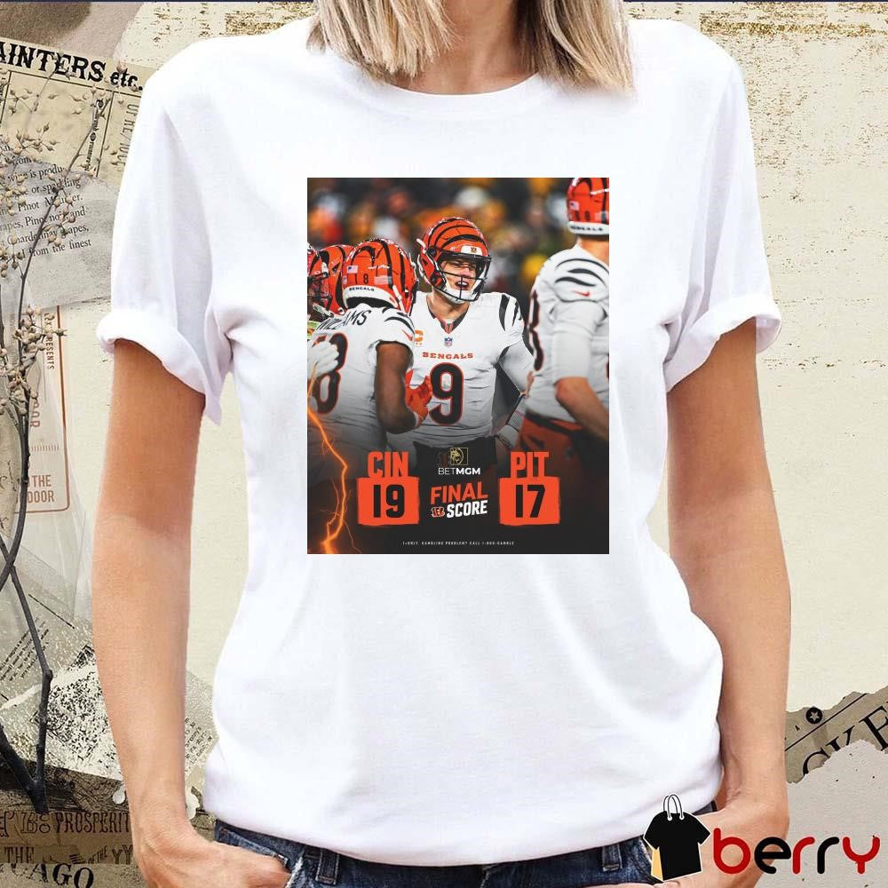 Poster NFL Joe Burrow Cincinnati Bengals Vs Pittsburgh Steelers Football 19 – 17 Final Score t-shirt