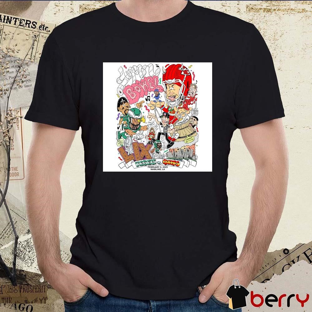 Poster NFL Kegels Philadelphia Eagles Vs Queefs Kansas City Chiefs February 9, 2025 Nawlins, LA t-shirt