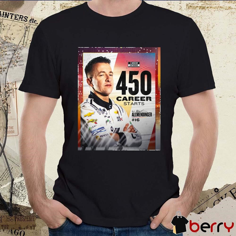 Poster Nascar Cup Series Congratulations 450 Career Starts #16 AJ Allmendinger This Major Milestone Signature 2025 t-shirt