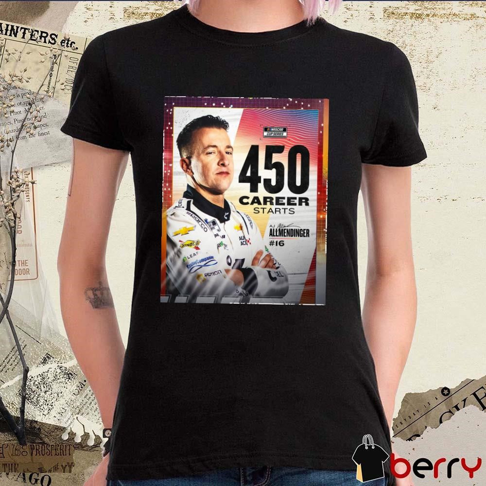 Poster Nascar Cup Series Congratulations 450 Career Starts #16 AJ Allmendinger This Major Milestone Signature 2025 t-shirt