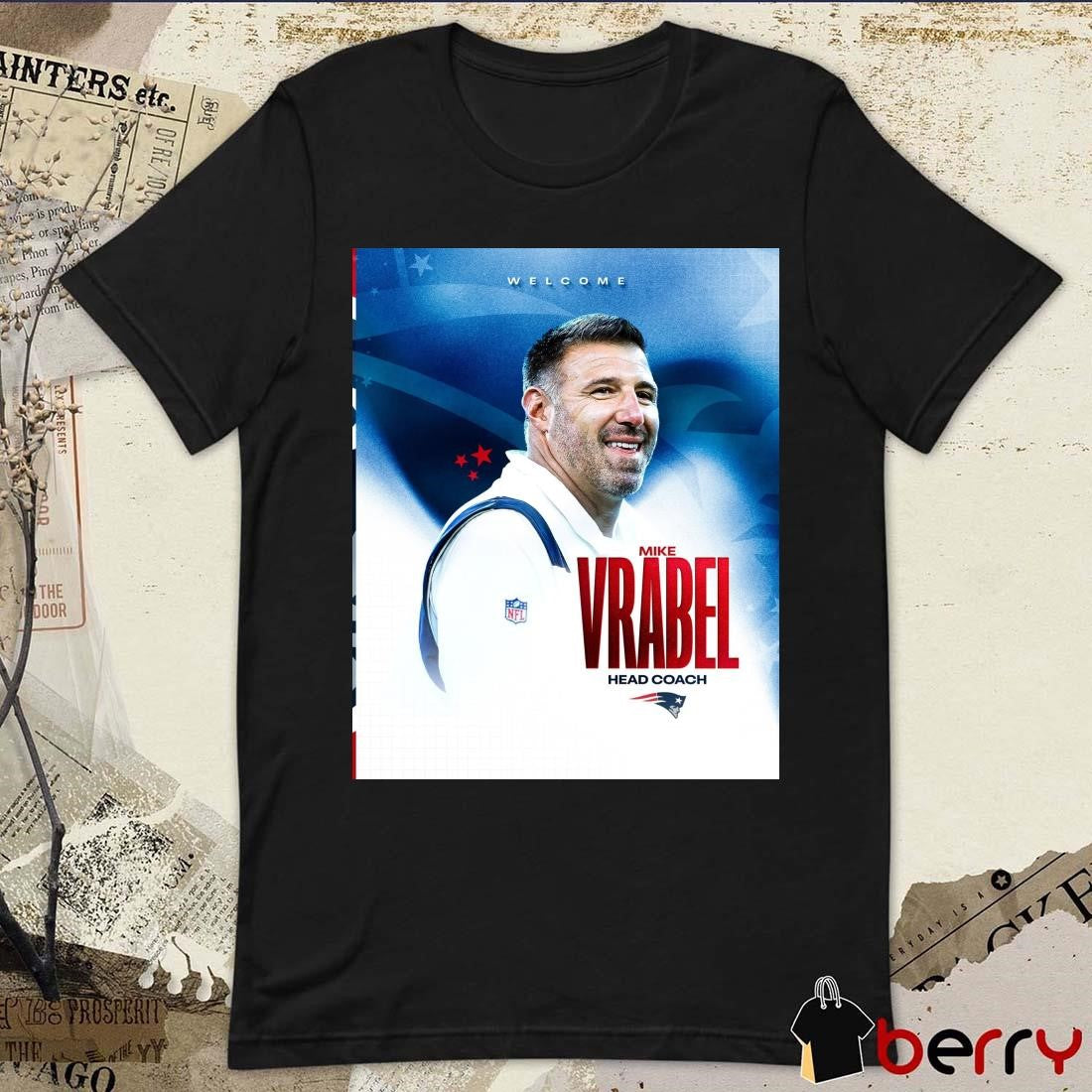 Poster New England Patriots NFL Welcome Hall of Famer Head Coach Mike Vrabel Returns 2025 t-shirt
