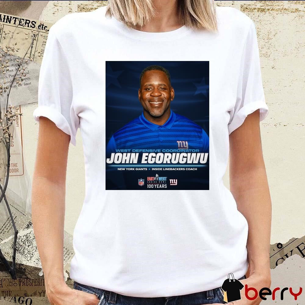 Poster New York Giants West Defensive Coordinator John Egorugwu Inside Linebackers Coach East West Shrine Bowl t-shirt