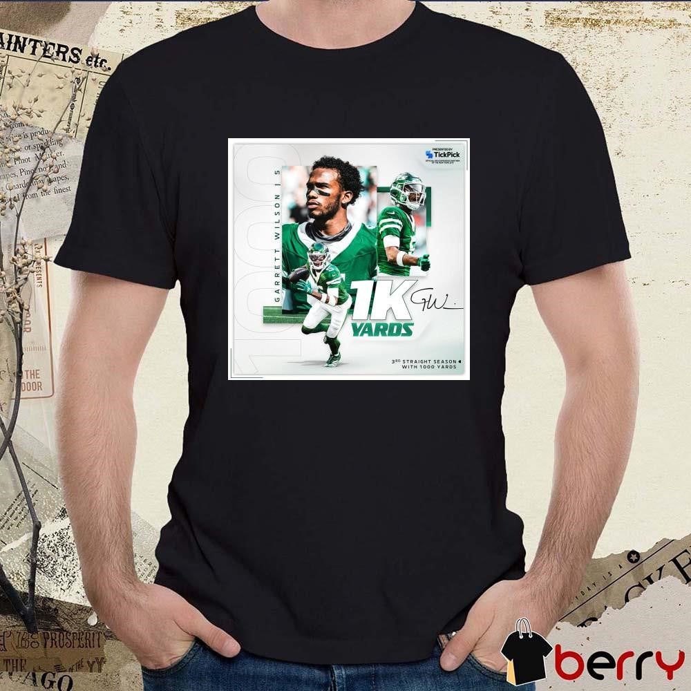 Poster New York Jets Garrett Wilson 1K Yards 3Rd Straight Season With 1000 Yards Signature t-shirt
