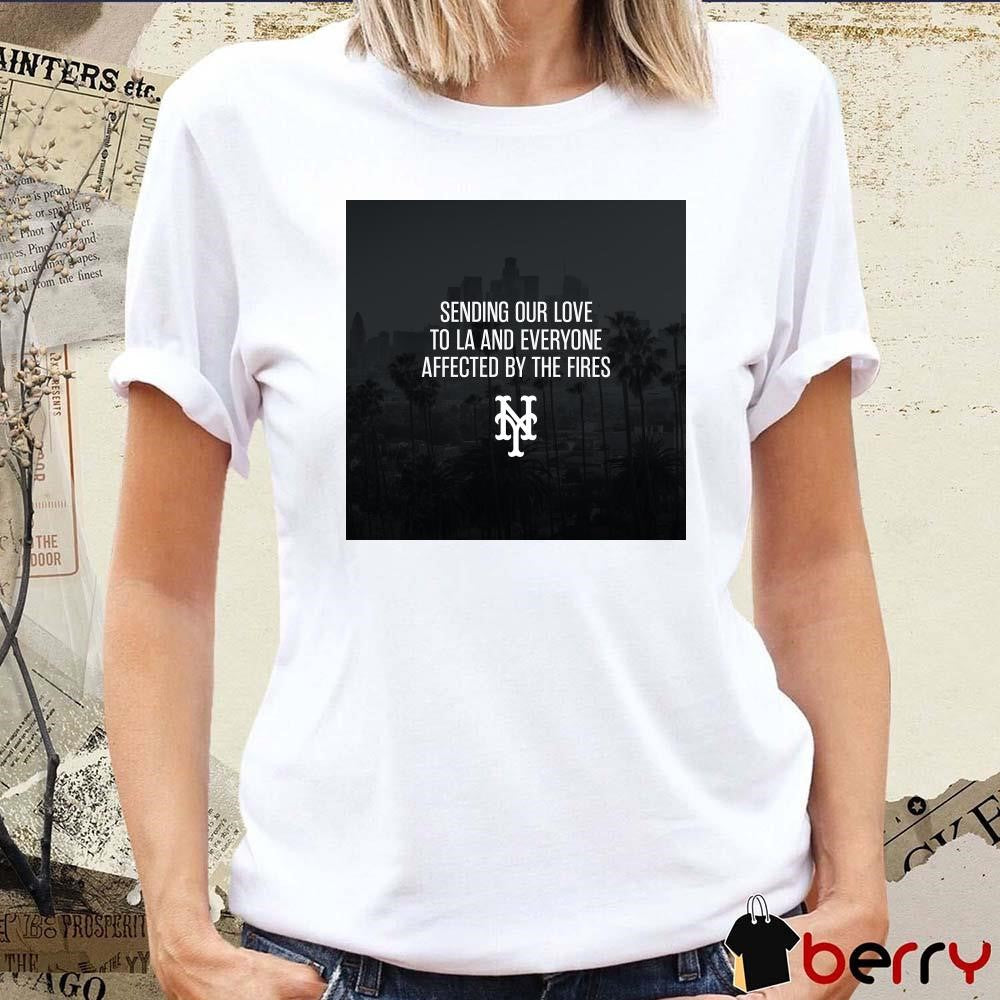Poster New York Mets Sending Our Love To La And Everyone Affected By The Fires 2025 t-shirt