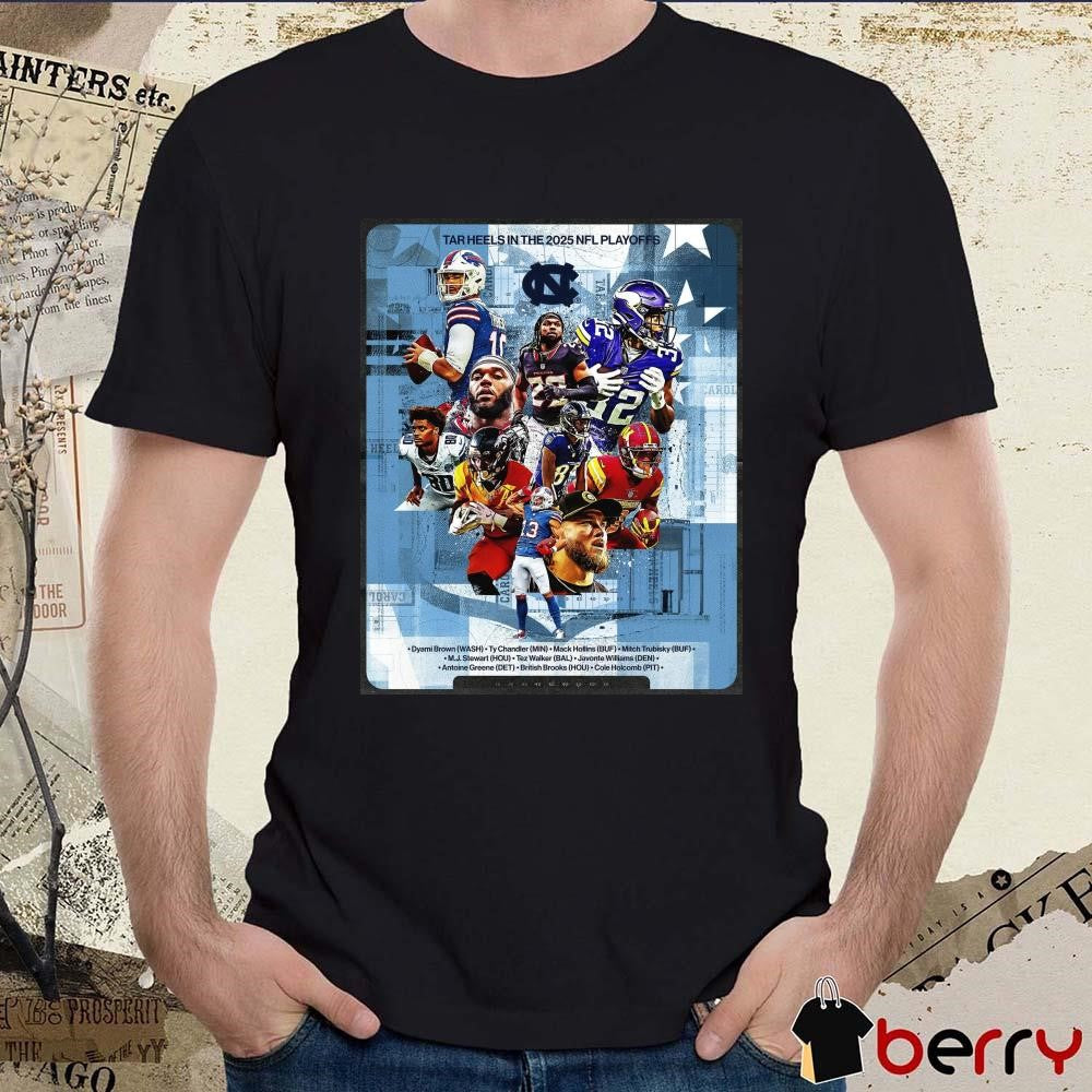 Poster North Carolina Tar Heels Pro Heels In The 2025 NFL Playoffs Dyami Brown Ty Chandler Mack Hollins Mitch Trubisky t-shirt