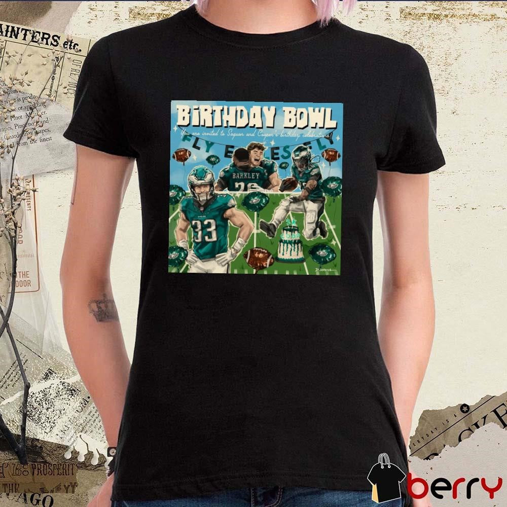 Poster Philadelphia Eagles Birthday Bowl You Are Invited To Saquon And Cooper’s Birthday Celebrations t-shirt