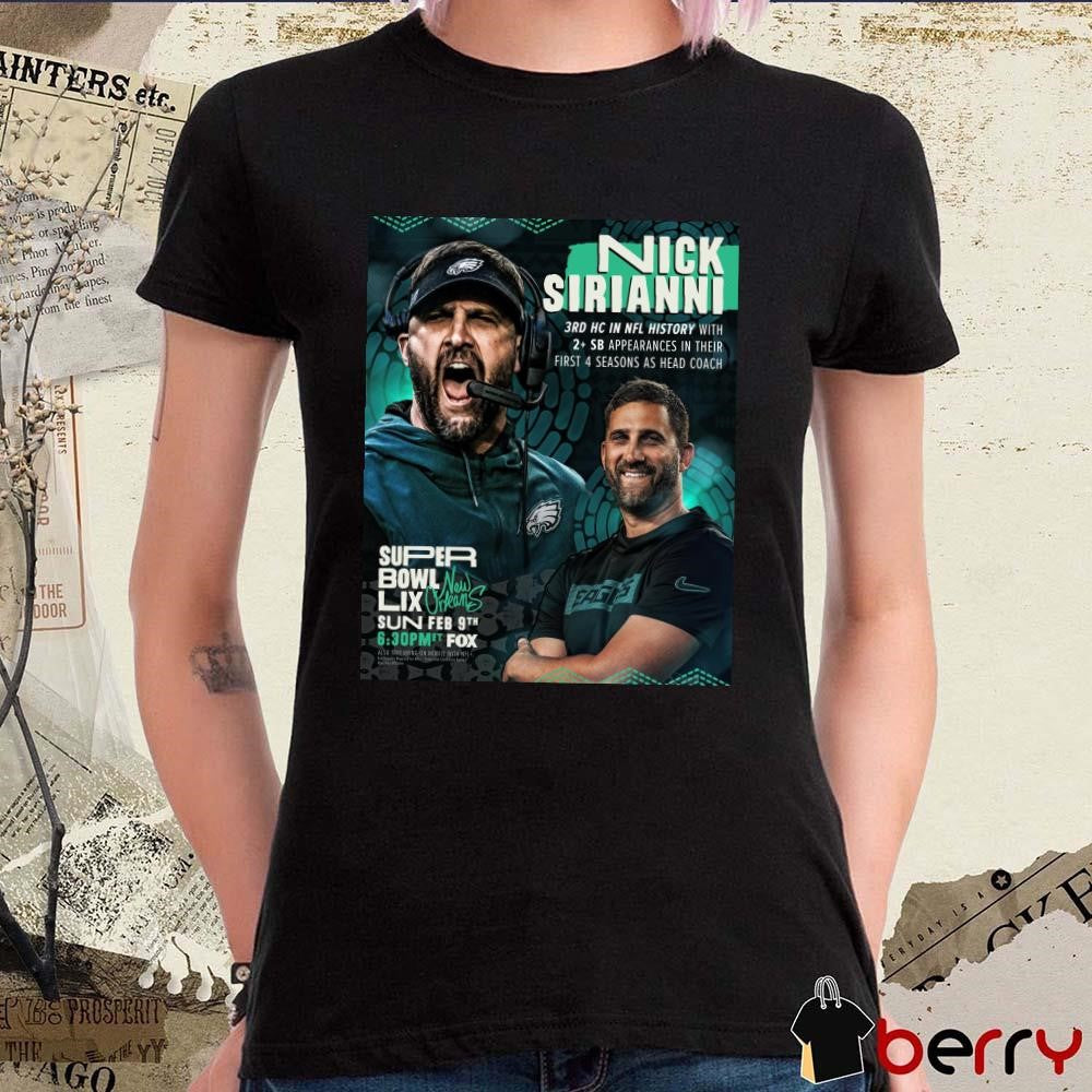 Poster Philadelphia Eagles Coach Sirianni 3rd HC In NFL History With 2+ SB Appearances In Their First 4 Seasons As Head Coach t-shirt