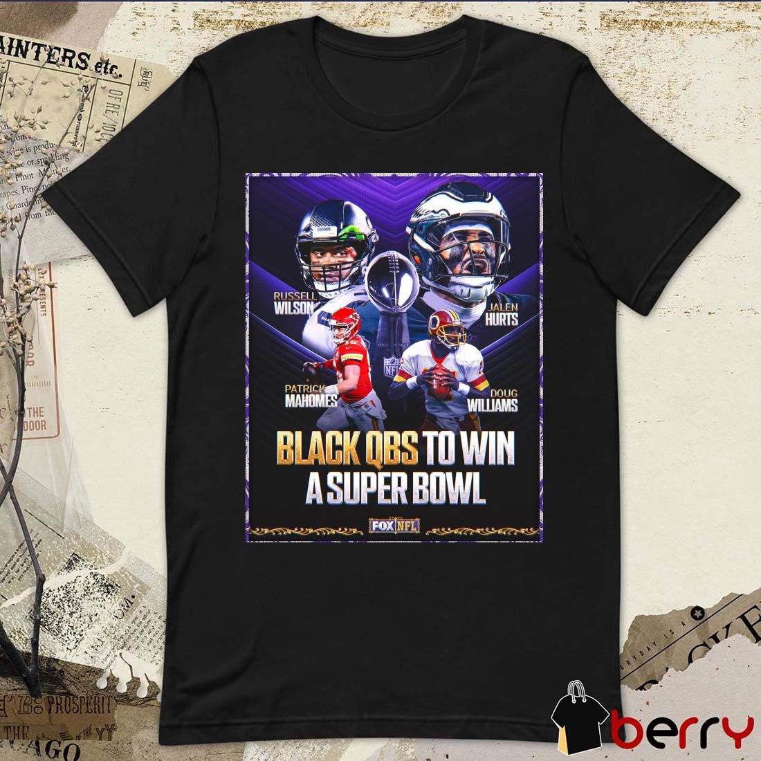 Poster Philadelphia Eagles Jalen Hurts Russell Wilson Patrick Mahomes Doug Williams Black QBs To Win A Super Bowl t-shirt