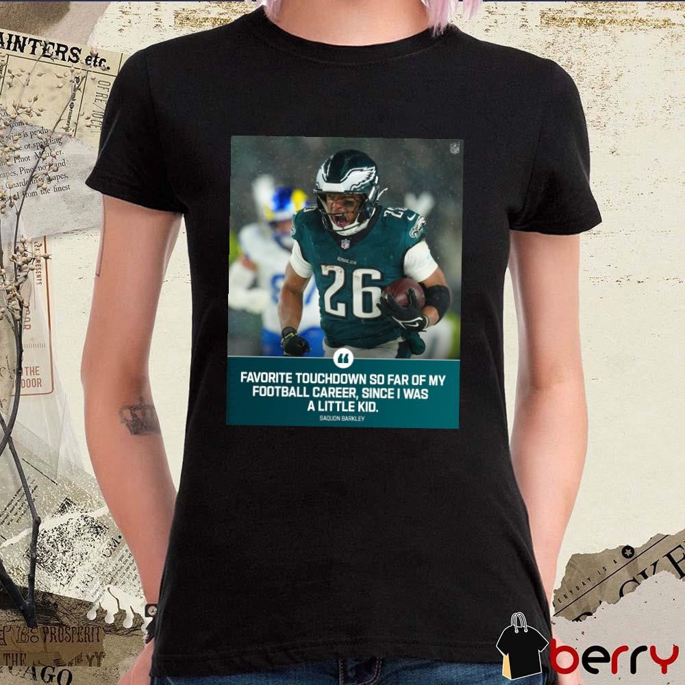 Poster Philadelphia Eagles NFL Saquon Barkley Favorite Touchdown So Far Of My Football Career Since I Was A Little Kid t-shirt