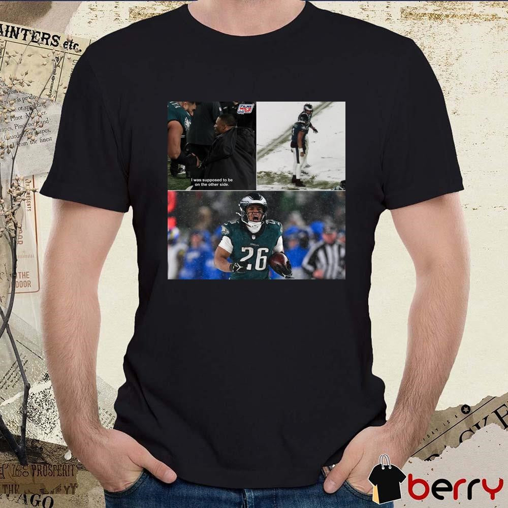 Poster Philadelphia Eagles NFL Saquon Barkley I Was Supposed To Be On The Other Side 78-Yard Touchdown Run t-shirt