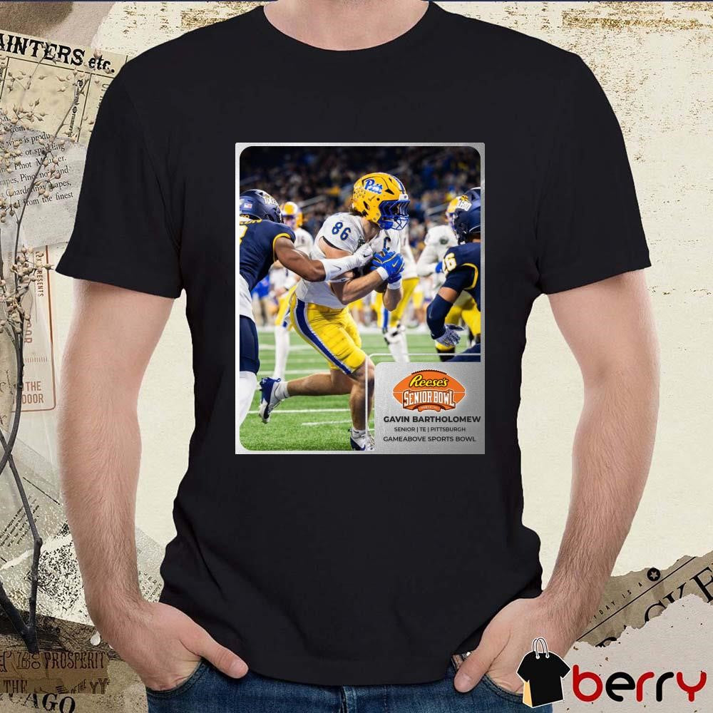 Poster Pittsburgh Panthers Gavin Bartholomew Senior TE Reese’s Senior Bowl Gameabove Sports Bowl t-shirt