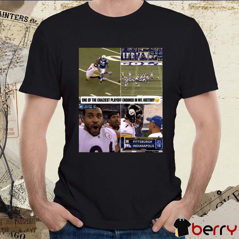 Poster Pittsburgh Vs Indianapolis 21 – 18 AFC Divisional One Of The Craziest Playoff Endings In NFL History t-shirt