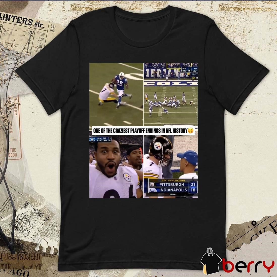 Poster Pittsburgh Vs Indianapolis 21 – 18 AFC Divisional One Of The Craziest Playoff Endings In NFL History t-shirt