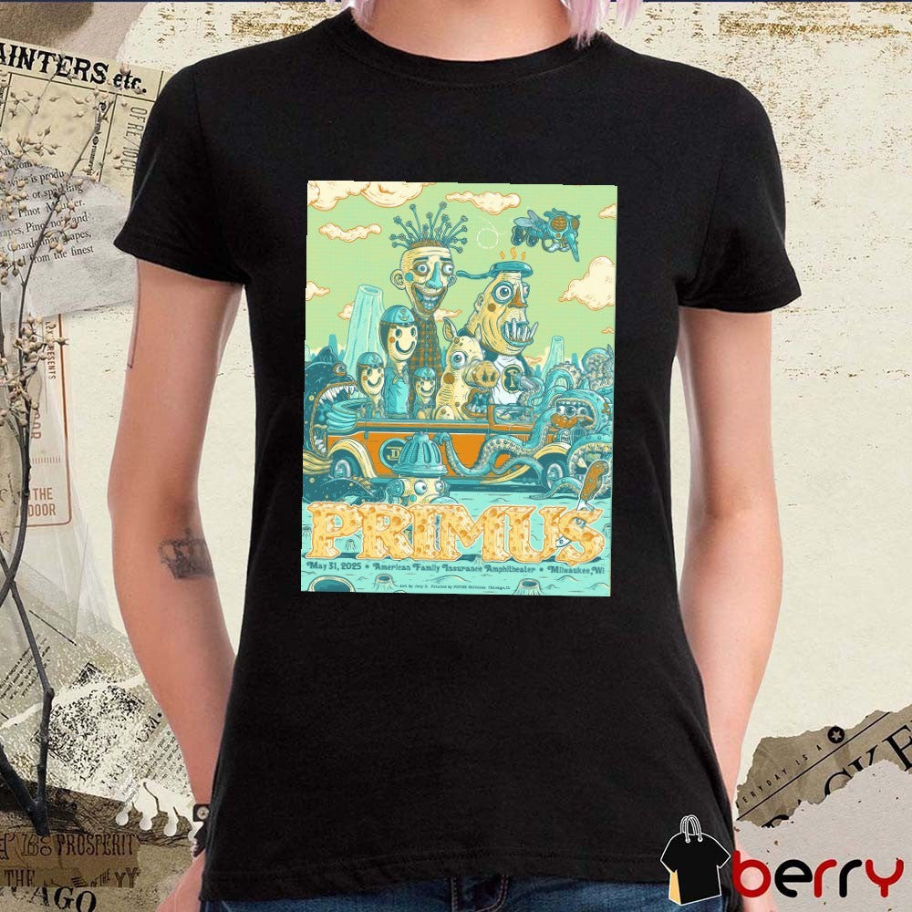 Poster Primus At American Family Insurance Amphitheater On May 31 2025 Milwaukee WI t-shirt