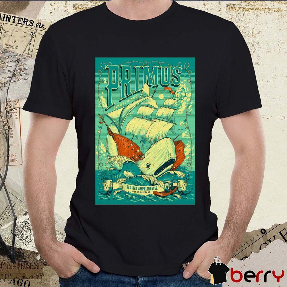 Poster Primus Onward And Upward July 23 2025 Red Hat Amphitheater In Raleigh NC t-shirt