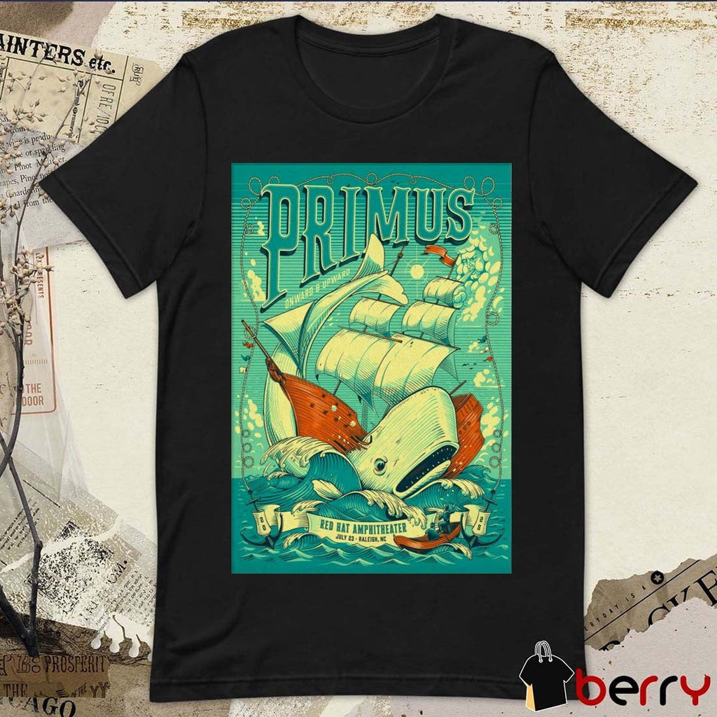 Poster Primus Onward And Upward July 23 2025 Red Hat Amphitheater In Raleigh NC t-shirt