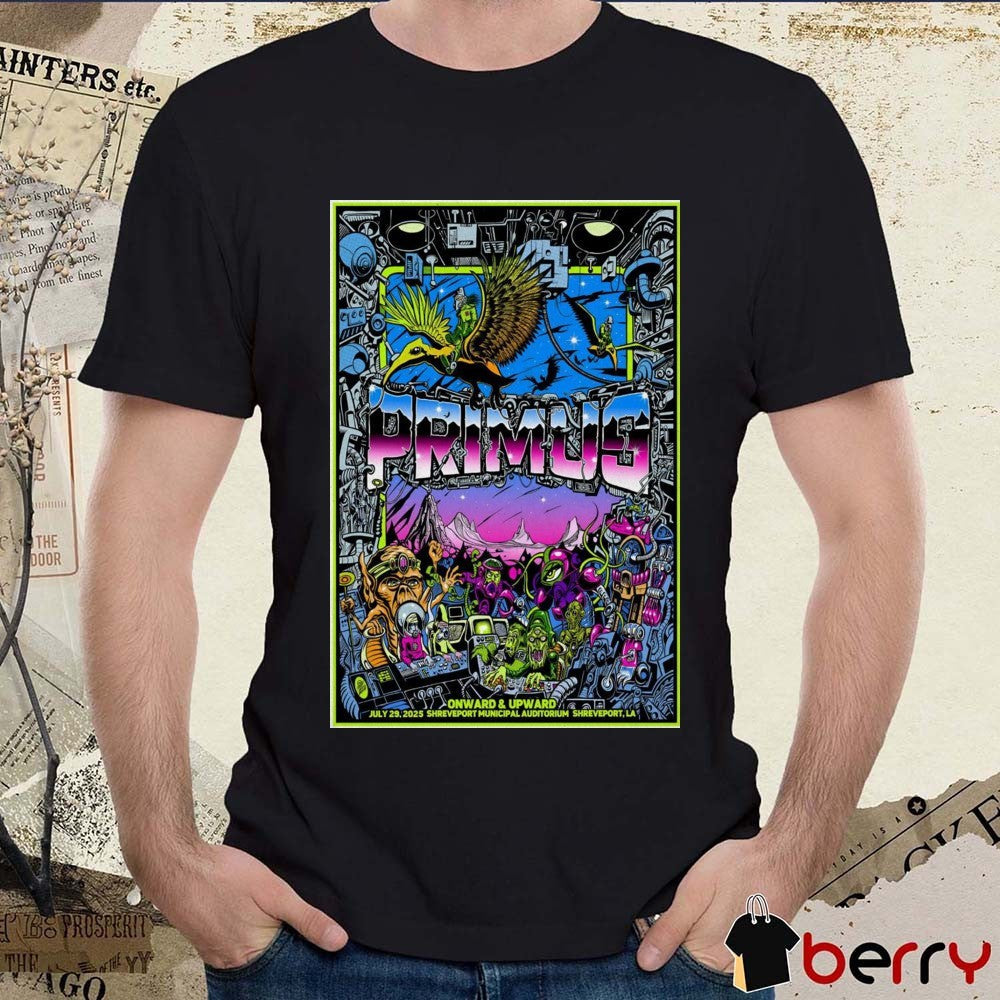 Poster Primus Onward And Upward July 29 2025 Shreveport Municipal Auditorium In Shreveport LA t-shirt
