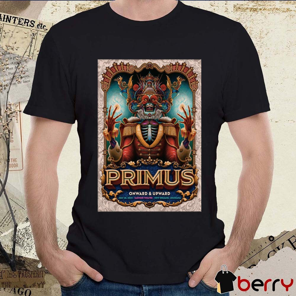 Poster Primus Onward and Upward Saenger Theatre New Orleans Louisiana July 28 2025 t-shirt
