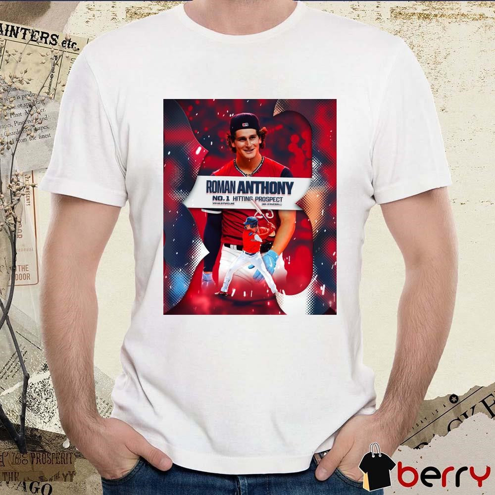 Poster Roman Anthony Boston Red Sox Baseball No 1 Hitting Prospect Via MLB Pipeline No 2 Overall t-shirt