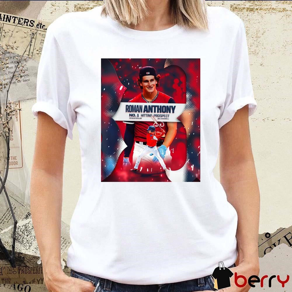 Poster Roman Anthony Boston Red Sox Baseball No 1 Hitting Prospect Via MLB Pipeline No 2 Overall t-shirt