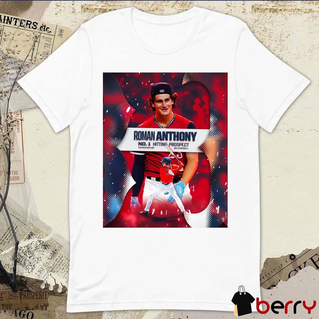 Poster Roman Anthony Boston Red Sox Baseball No 1 Hitting Prospect Via MLB Pipeline No 2 Overall t-shirt