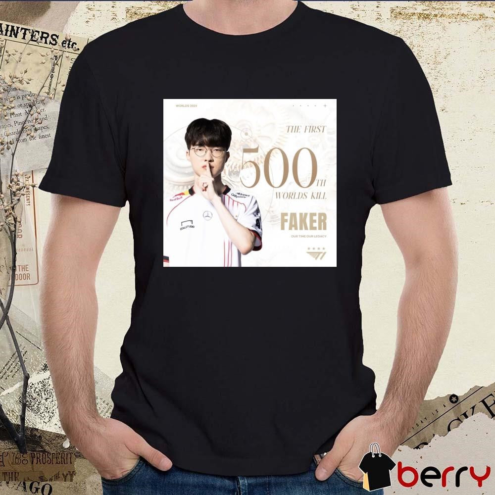 Poster SKT T1 Faker The First 500Th Worlds Kill Our Time Our Legacy Worlds 2023 t-shirt
