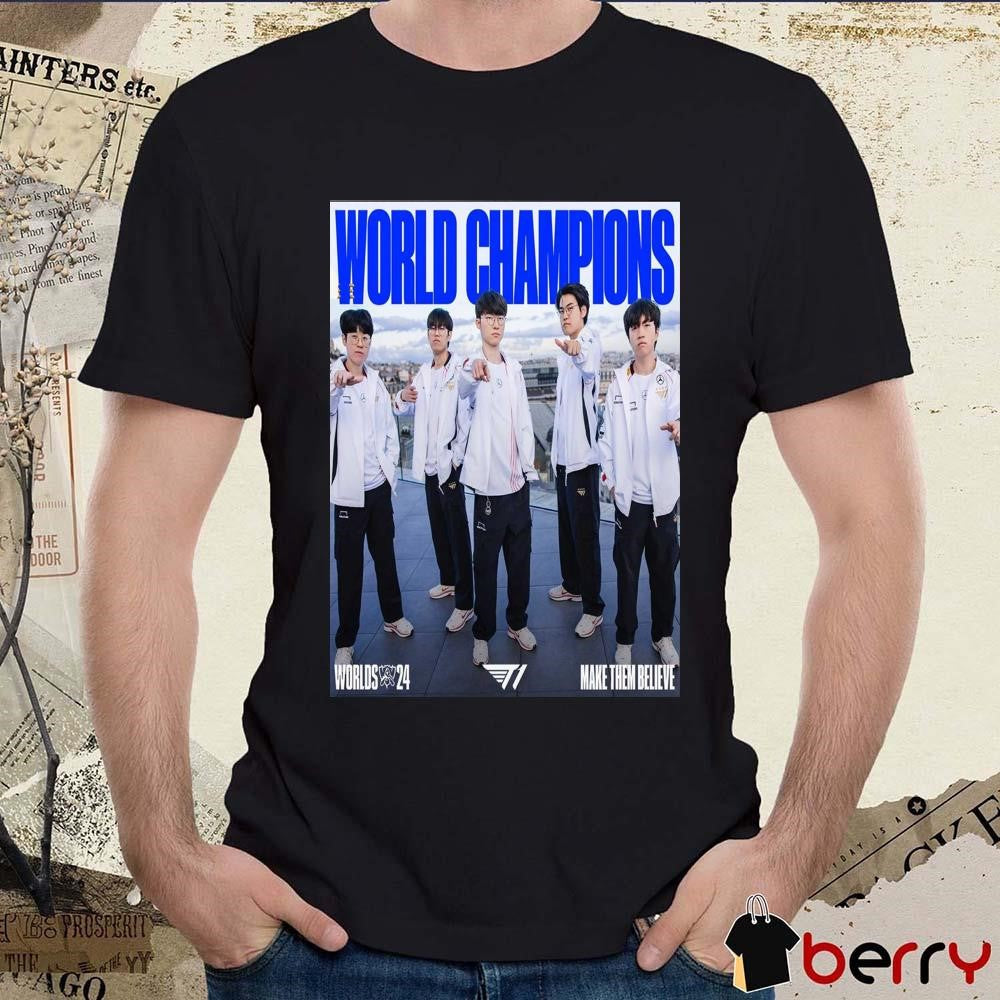 Poster SKT T1 Worlds 2024 Champions League Of Legends Make Them Believe t-shirt