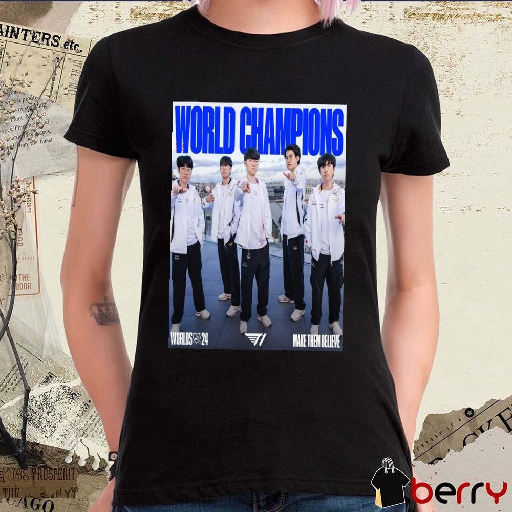 Poster SKT T1 Worlds 2024 Champions League Of Legends Make Them Believe t-shirt
